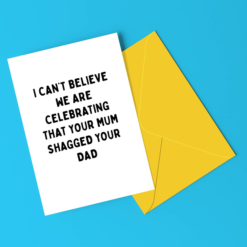 YOUR MUM SHAGGED YOUR DAD