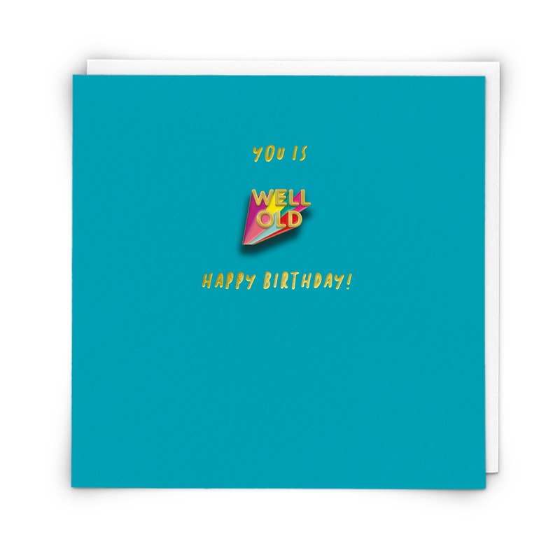 You Is Well Old with Enamel Pin