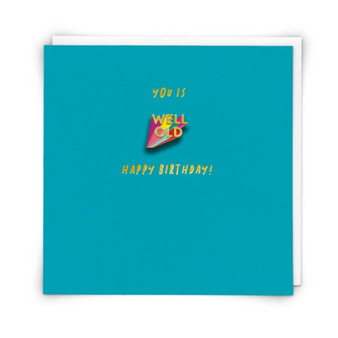 You Is Well Old with Enamel Pin