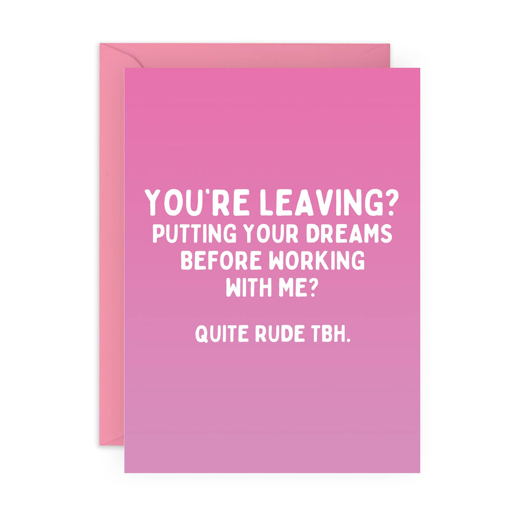 YOU'RE LEAVING