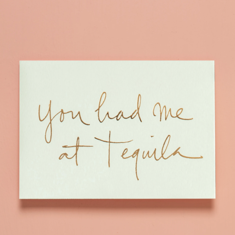 You Had Me At Tequila