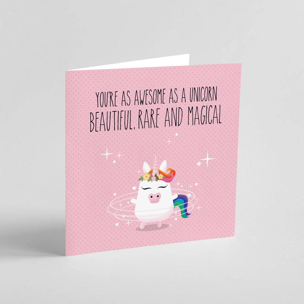 You’re as awesome as a unicorn
