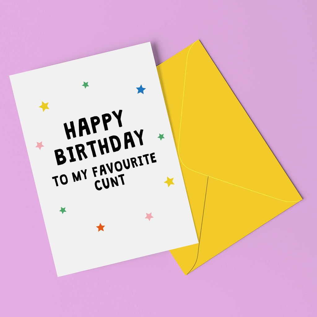 BIRTHDAY FAVOURITE C*NT