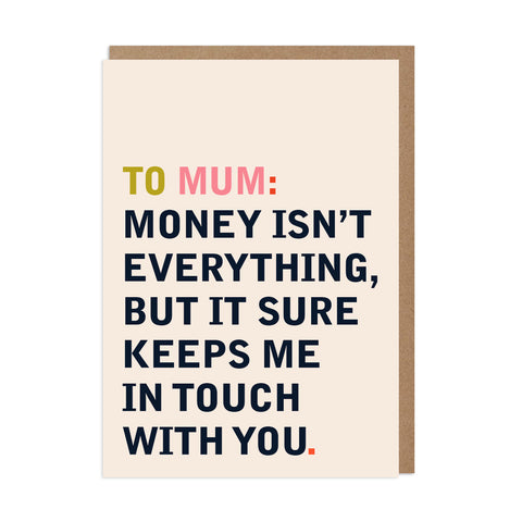 To Mum Money isn't Everything