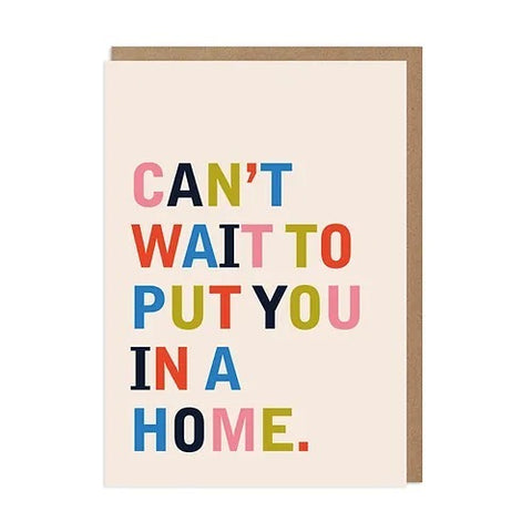 CAN'T WAIT TO PUT YOU IN A HOME