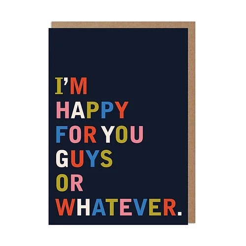 I'm Happy For You Guys or Whatever
