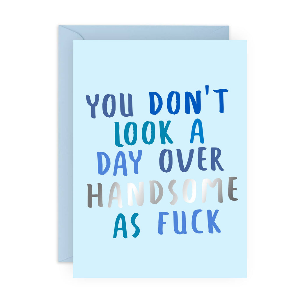 You don’t look a day over HANDSOME AS FUCK