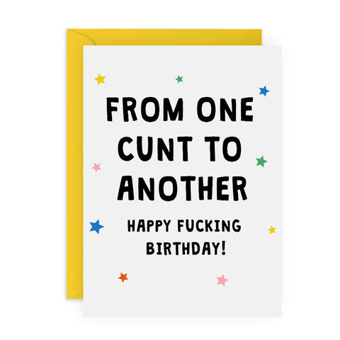 ONE C*NT TO ANOTHER