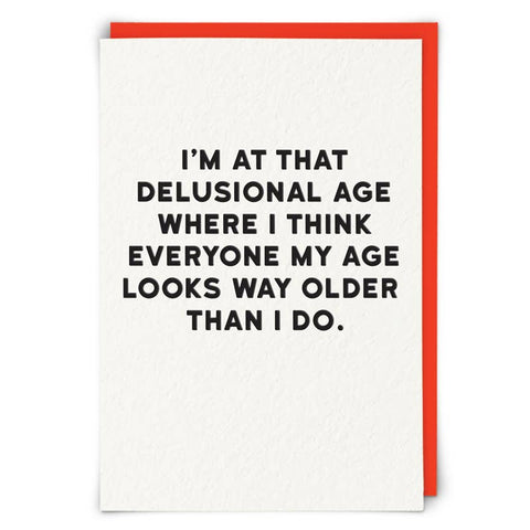 I'm At That Delusional Age