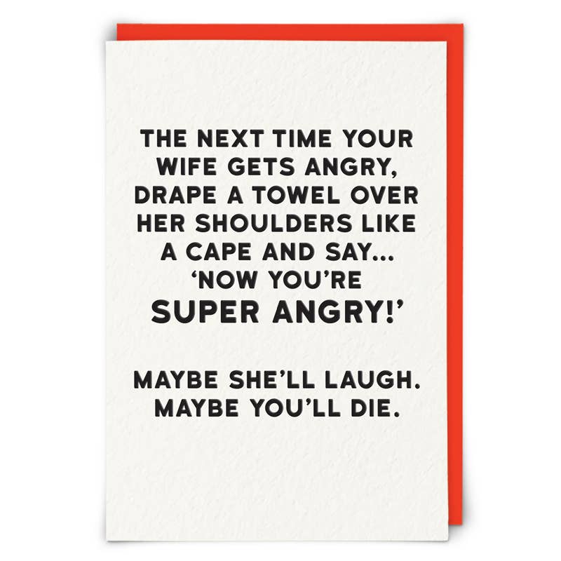 The Next Time Your Wife Gets Super Angry