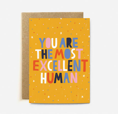 You Are The Most Excellent Human