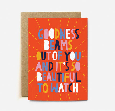 Goodness Beams Out of You
