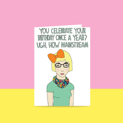 You Celebrate Your Birthday Once A Year?