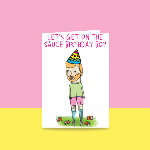 Let's Get On The Sauce Birthday Boy