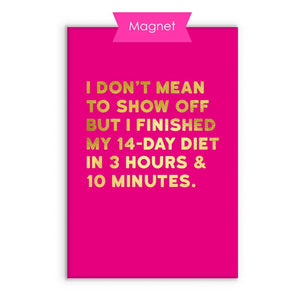 Show Off Fridge Magnet