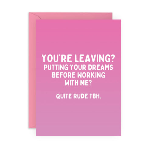 YOU'RE LEAVING