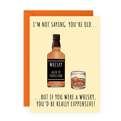 I'M NOT SAYING...EXPENSIVE WHISKY