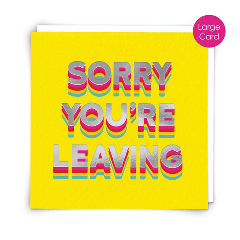 Sorry You're Leaving Large Card