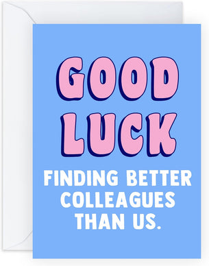 Good Luck Finding Better Colleagues
