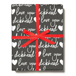 LOVE YOU DICKHEAD Gift Wrap