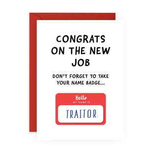 CONGRATS NEW JOB TRAITOR