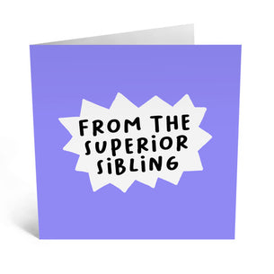 FROM THE SUPERIOR SIBLING