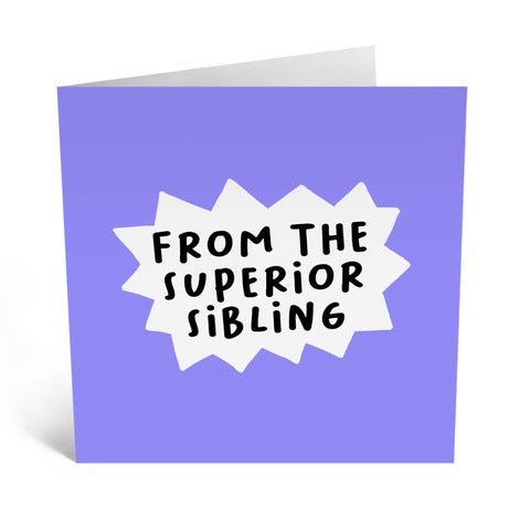 FROM THE SUPERIOR SIBLING