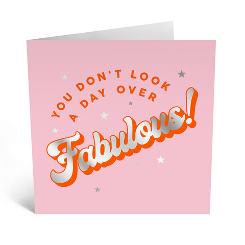 You Don't Look a Day Over Fabulous