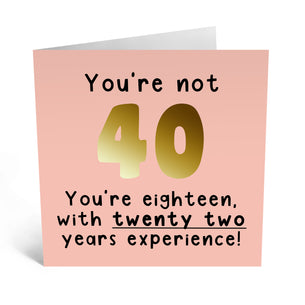 You're not 40