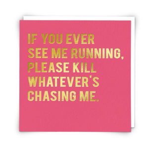 If You Ever See Me Running