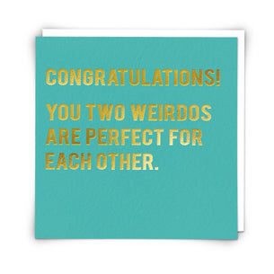 Congratulations You Two Weirdos
