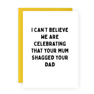 YOUR MUM SHAGGED YOUR DAD
