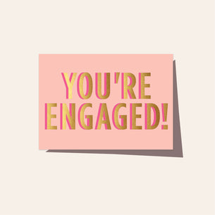 You're Engaged!