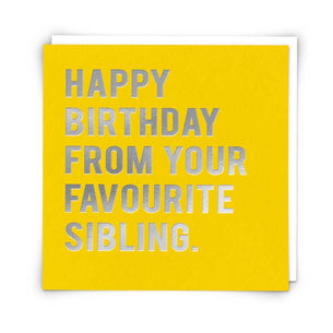 Happy Birthday Favourite Sibling