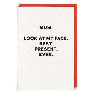 Mum, Look at my face