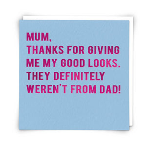 Mum Good Looks Card