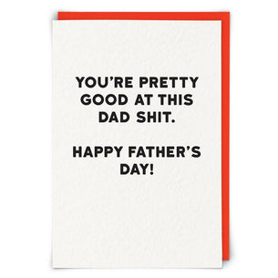 You're pretty Good...Dad Shit