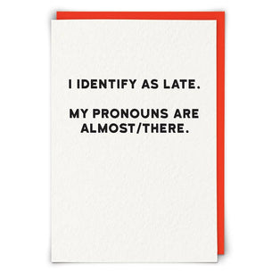 I Identify As Late