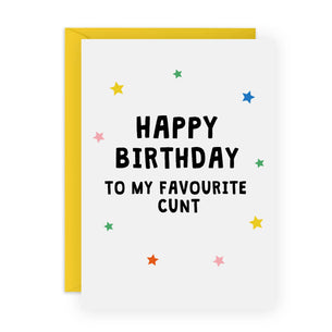 BIRTHDAY FAVOURITE C*NT