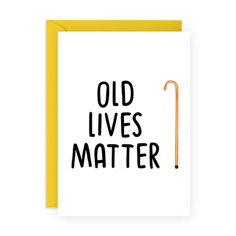 OLD LIVES MATTER