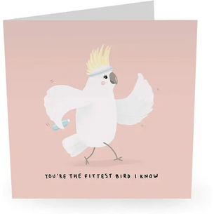 You're The Fittest Bird I Know