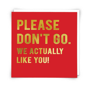 Please Don't Go Greetings Card