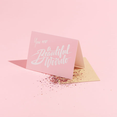 You are a Beautiful Weirdo - Eco Glitter Card