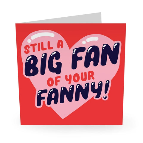 Still a Big Fan of your Fanny