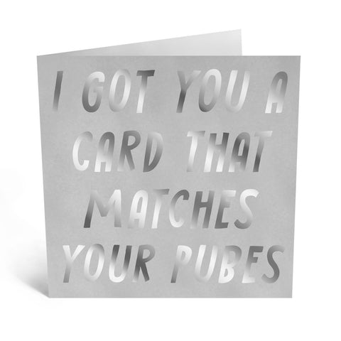 I Got You a Card That MATCHES YOUR PUBES