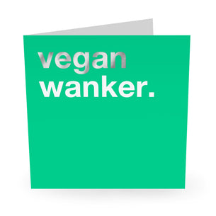 Vegan Wanker greeting card