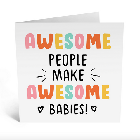 Awesome People Make Awesome Babies