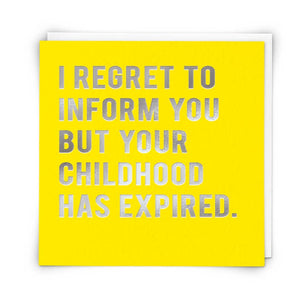 I Regret to Inform You...Childhood Greetings Card