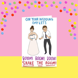 On Your Wedding Day Let's Boom! Boom! Boom! Shake The Room!