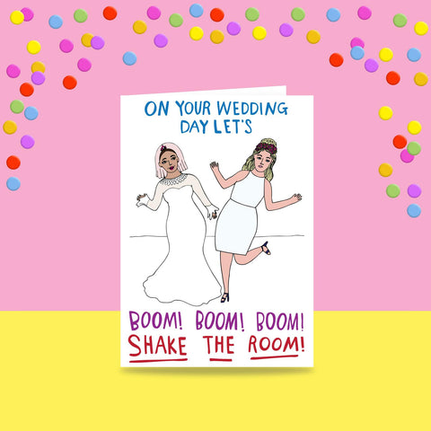 On Your Wedding Day Let's Boom! Boom! Boom! Shake The Room! Women